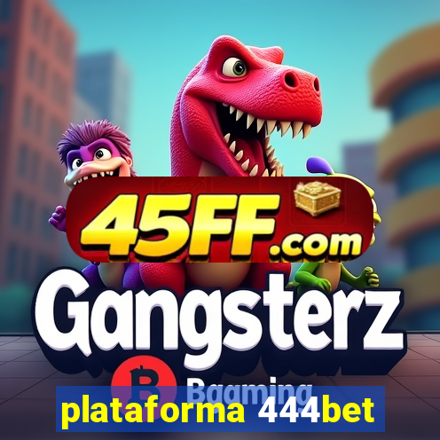 plataforma 444bet